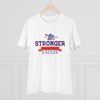 Generic Men's PC Cotton Be Stronger Than Your Excuse Desing Printed T Shirt (Color: White, Thread Count: 180GSM)