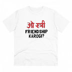 Generic Men's PC Cotton Oo Shtree Friendship Karogi Kya Printed T Shirt (Color: White, Thread Count: 180GSM)
