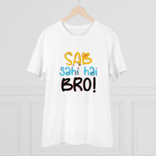 Generic Men's PC Cotton Sab Sahi Hai Bro Printed T Shirt (Color: White, Thread Count: 180GSM)